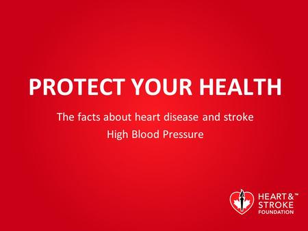 The facts about heart disease and stroke High Blood Pressure
