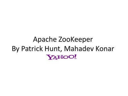 Apache ZooKeeper By Patrick Hunt, Mahadev Konar