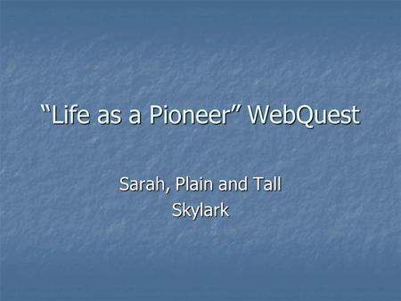 “Life as a Pioneer” WebQuest