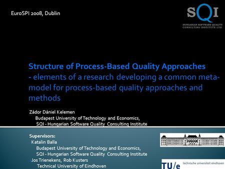 Zádor Dániel Kelemen Budapest University of Technology and Economics, SQI - Hungarian Software Quality Consulting Institute Supervisors: Katalin Balla.
