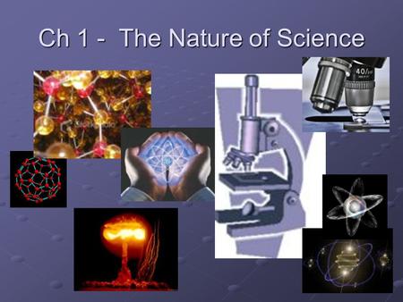 Ch 1 - The Nature of Science