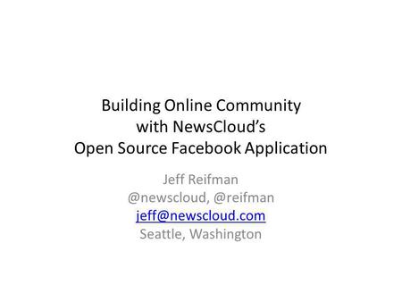 Building Online Community with NewsClouds Open Source Facebook Application  Seattle, Washington.