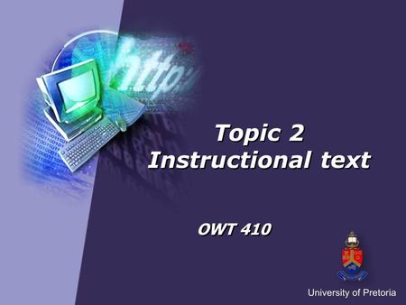 Topic 2 Instructional text OWT 410. Educational media Instructional text Hypertext Electronic books.