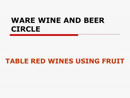 WARE WINE AND BEER CIRCLE TABLE RED WINES USING FRUIT.