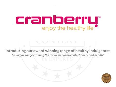 Introducing our award winning range of healthy indulgences a unique range crossing the divide between confectionery and health.