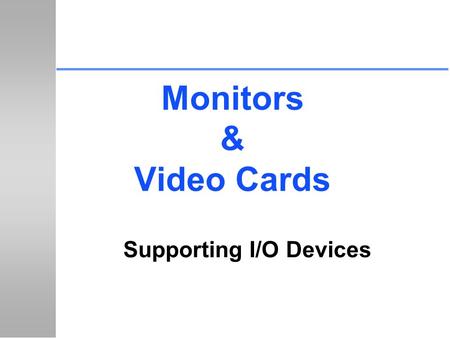Supporting I/O Devices