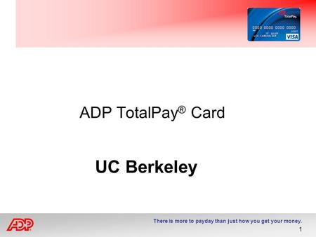 ADP TotalPay® Card UC Berkeley.