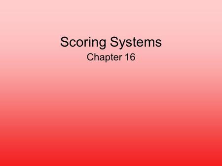 Scoring Systems Chapter 16. EXAMPLE: CREDIT CARD APPLICATION Chapter 16 – Scoring Systems1.