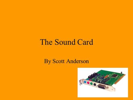 The Sound Card By Scott Anderson. Definition of Sound Card A sound card, or audio card, is the computer software that controls the input and output of.