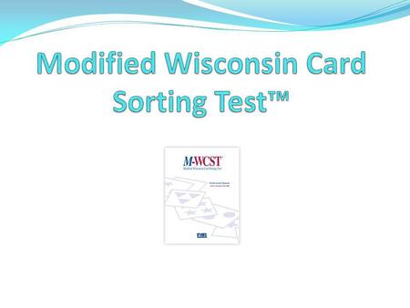 Psychological Assessment Resources, Inc.. Review of WCST 128 response cards four stimulus cards examinee instructed to match each of the cards to one.