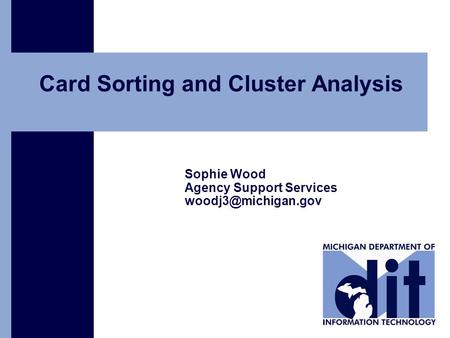 Click to add text Card Sorting and Cluster Analysis Sophie Wood Agency Support Services