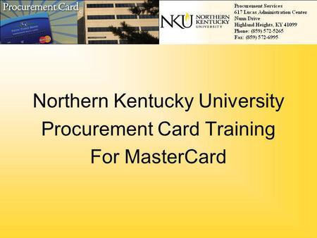 Northern Kentucky University Procurement Card Training For MasterCard