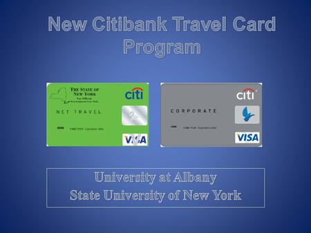 The current CTA Accounts will be eliminated effective July 1, 2013. Personalized NYS Travel Visa Cards (cards will be Grey) will be issued to all NYS.