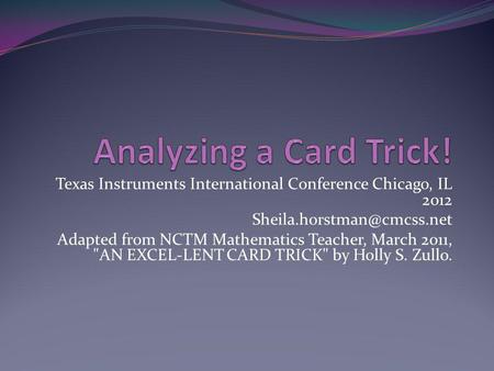 Texas Instruments International Conference Chicago, IL 2012 Adapted from NCTM Mathematics Teacher, March 2011, AN EXCEL-LENT.