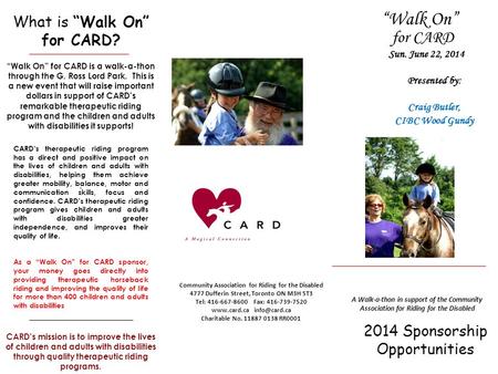2014 Sponsorship Opportunities Community Association for Riding for the Disabled 4777 Dufferin Street, Toronto ON M3H 5T3 Tel: 416-667-8600 Fax: 416-739-7520.
