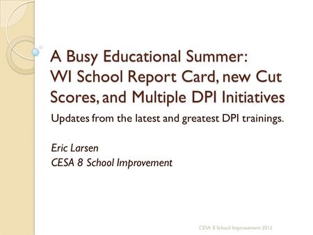 Updates from the latest and greatest DPI trainings. Eric Larsen
