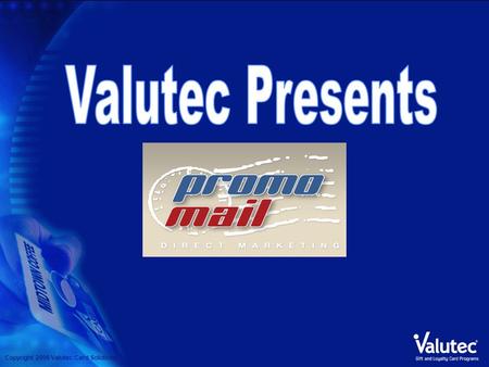 Copyright 2006 Valutec Card Solutions. 2 PromoMail - What is it? Product that allows a merchant to build a promotional direct mail campaign start to finish.