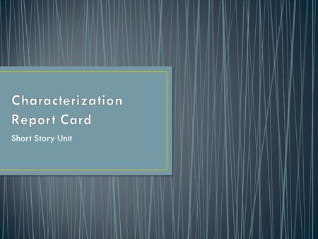 Characterization Report Card