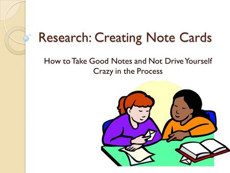 Research: Creating Note Cards