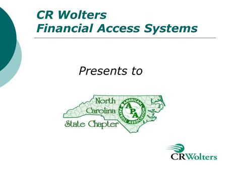 CR Wolters Financial Access Systems Presents to. What do they have in common? McDonalds Dominos Pizza UPS Blockbuster U-Haul Sears Roebuck Coca Cola U.S.
