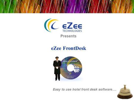 Presents eZee FrontDesk Easy to use hotel front desk software…..