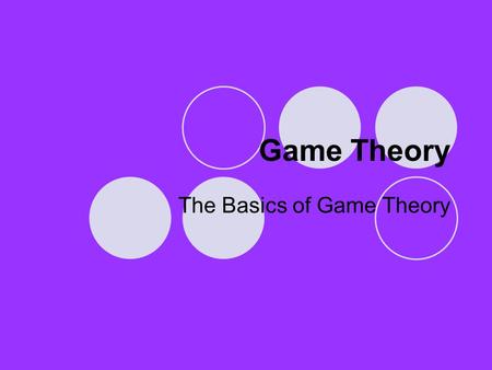 The Basics of Game Theory