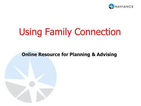 Using Family Connection Online Resource for Planning & Advising.