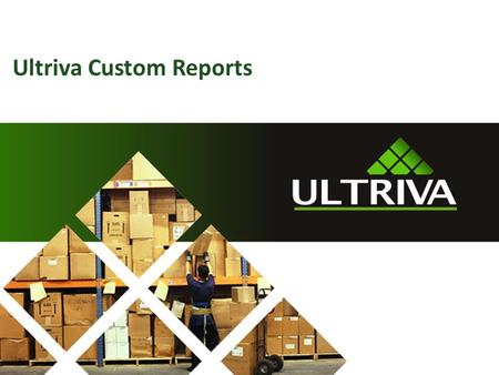 Ultriva Custom Reports. About Us… Lori McNeely Ultriva Customer Support Specialist Supporting Ultriva > 5 years 2 Naveen Gottumukkala.