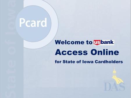 Welcome to Access Online for State of Iowa Cardholders.