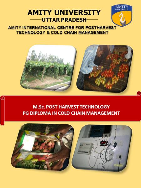 M.Sc. POST HARVEST TECHNOLOGY PG DIPLOMA IN COLD CHAIN MANAGEMENT