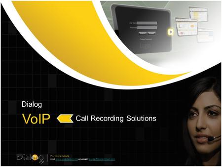 Dialog VoIP Call Recording Solutions For more details, visit  or