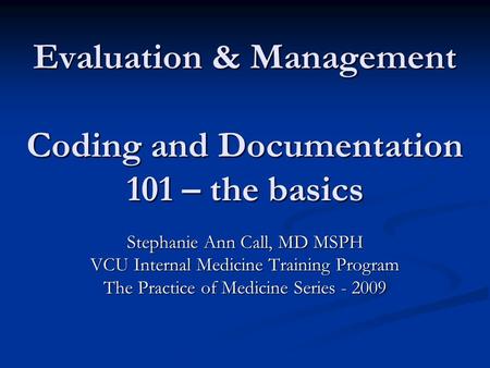 Evaluation & Management Coding and Documentation 101 – the basics