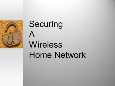 Securing A Wireless Home Network. Wireless Facts Range about 50 - 200 feet from access point Security anyone can eavesdrop on an unsecured wireless network.