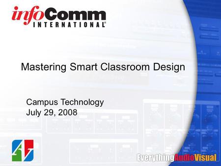 Mastering Smart Classroom Design Campus Technology July 29, 2008.