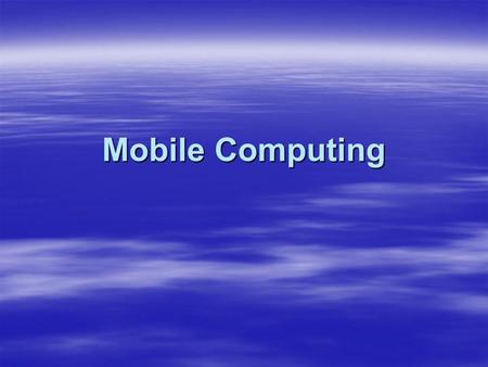 Mobile Computing. References 1- Mobile Computing: Technology, Applications and Service Creation 1- Mobile Computing: Technology, Applications and Service.