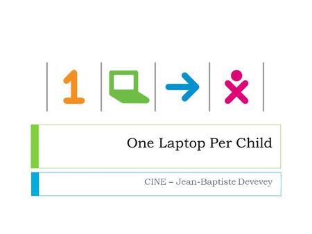 One Laptop Per Child CINE – Jean-Baptiste Devevey.