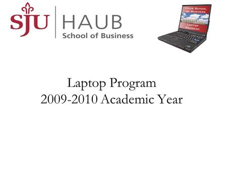 Laptop Program 2009-2010 Academic Year. 2 Models 14 T410 15 T510 Students Purchasing 255 freshmen.