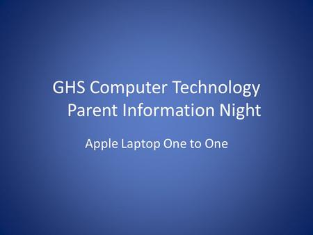 GHS Computer Technology Parent Information Night Apple Laptop One to One.
