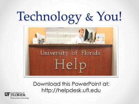 Technology & You! Download this PowerPoint at: