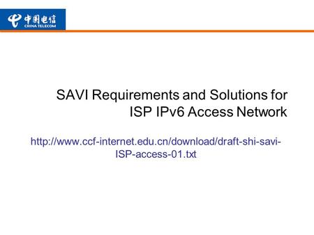 SAVI Requirements and Solutions for ISP IPv6 Access Network  ISP-access-01.txt.