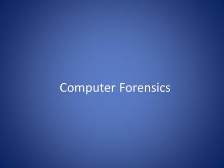 Computer Forensics.