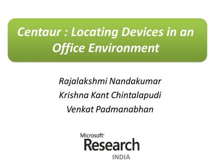 Centaur : Locating Devices in an Office Environment