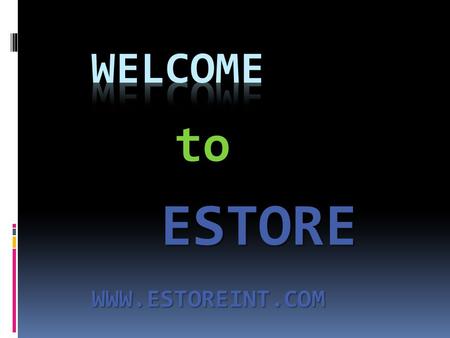 Welcome to ESTORE WWW.ESTOREINT.COM.