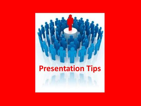 Presentation Tips. Use Visual Aids Using pictures in your presentations instead of words can double the chances of meeting your objectives.