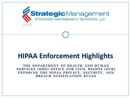 THE DEPARTMENT OF HEALTH AND HUMAN SERVICES (HHS) OFFICE FOR CIVIL RIGHTS (OCR) ENFORCES THE HIPAA PRIVACY, SECURITY, AND BREACH NOTIFICATION RULES HIPAA.