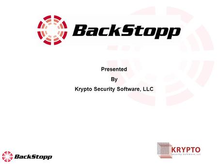 Presented By Krypto Security Software, LLC. What is BackStopp is a simple but effective tool to help an organization protect its mobile data in the event.