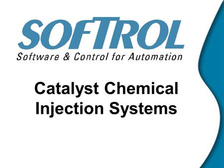 Catalyst Chemical Injection Systems. Catalyst System Family.