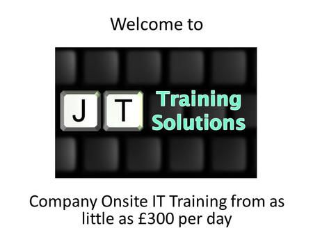 Welcome to Company Onsite IT Training from as little as £300 per day.