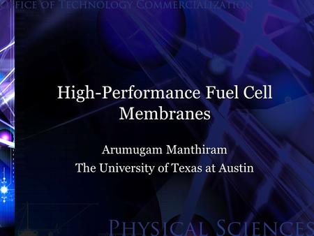 High-Performance Fuel Cell Membranes Arumugam Manthiram The University of Texas at Austin.