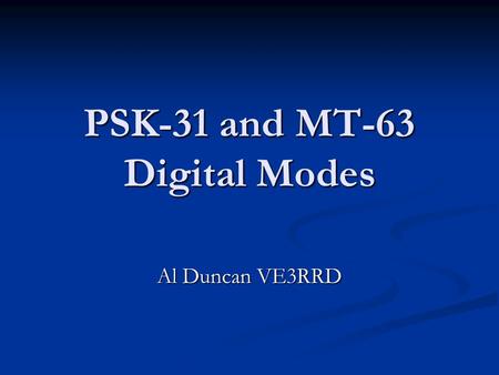 PSK-31 and MT-63 Digital Modes